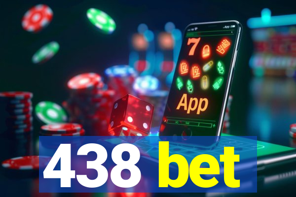 438 bet
